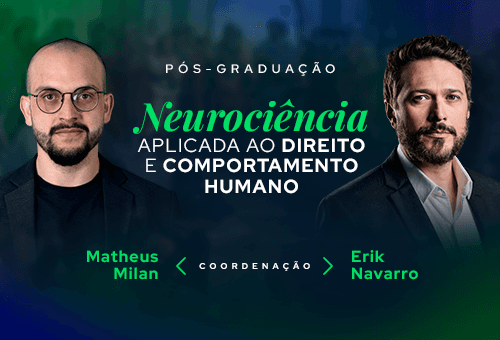 Neurociência Aplicada ao Direito e Comportamento Humano