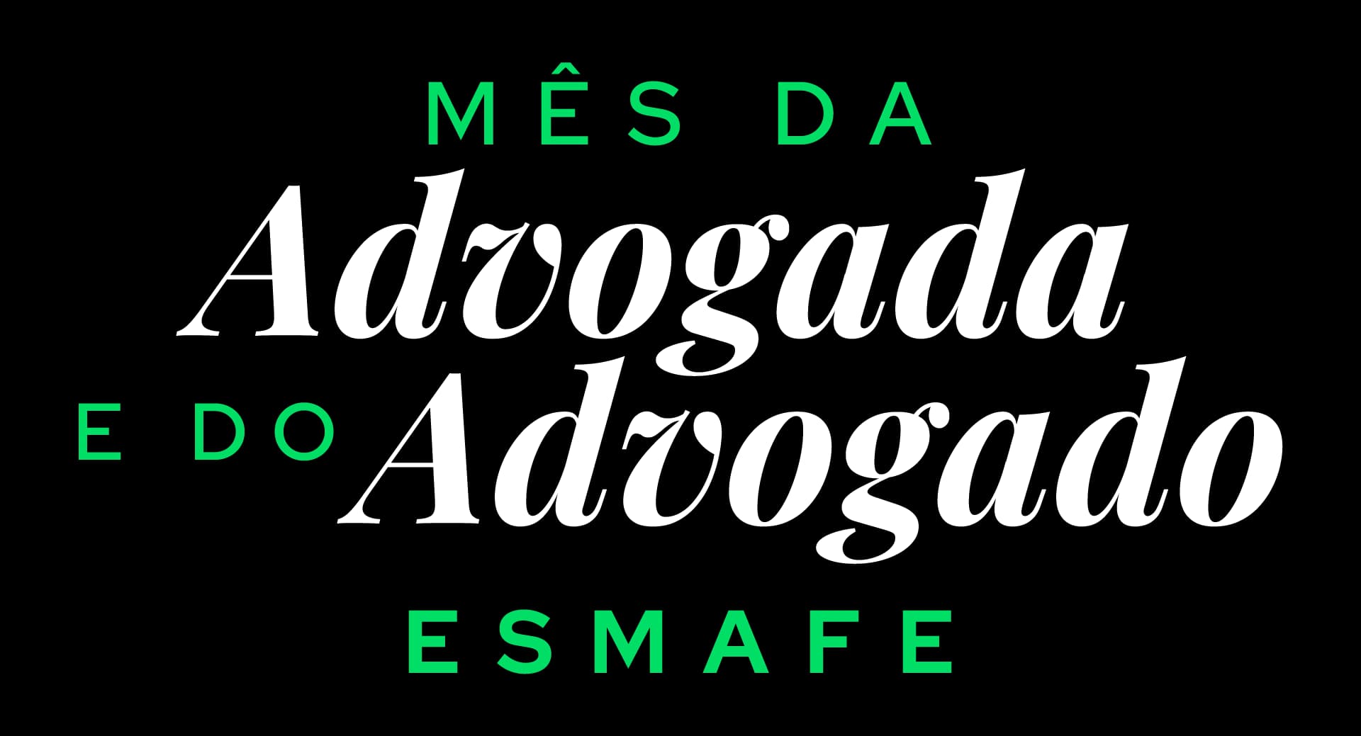 Mês da Advogada e do Advogado ESMAFE