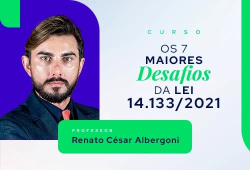 Os 7 Maiores Desafios da Lei 14.133/2021